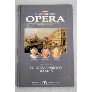 EL MUNDO DE LA OPERA: EL GRAN BARROCO ALEMAN.